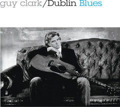 Guy Clark - Dublin Blues - 30th Anniversary Edition - (Bonus Track, Remastered, Anniversary Edition, Reissue, Special Packaging) - [CD]