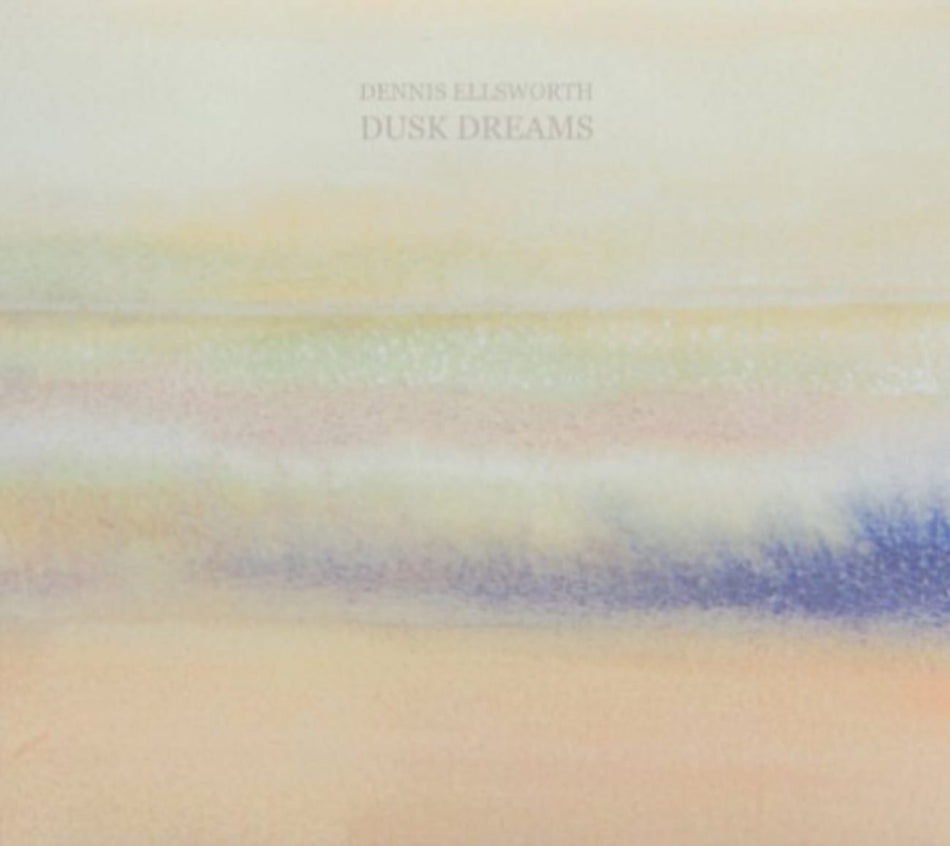 Dennis Ellsworth - Dusk Dreams - [CD]