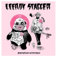 Leeroy Stagger - Dystopian Weekends - [Vinyl]