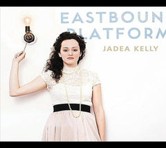 Jadea Kelly - Eastbound Platform - [CD]