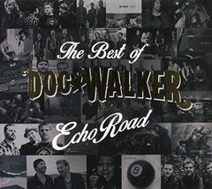Walker,Doc - ECHO ROAD: THE BEST OF - [CD]