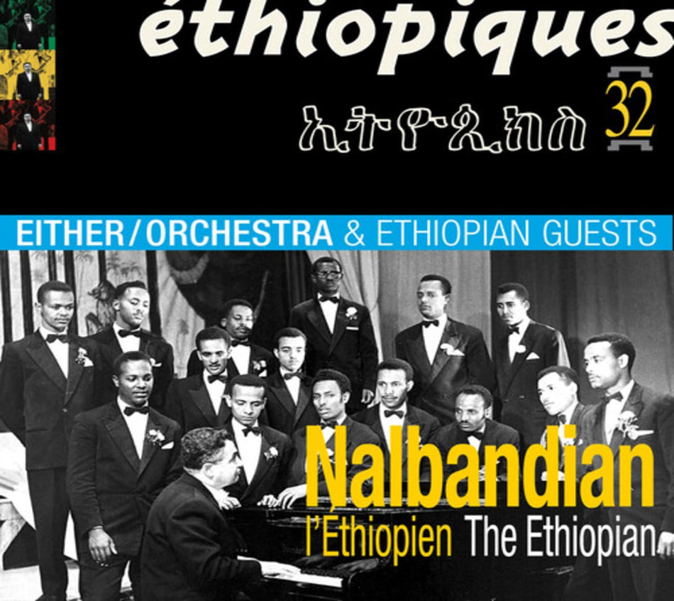 Ethiopian Guests & Either Orchestra - Ethiopiques 32: Nalbandian The Ethiopian - [CD]