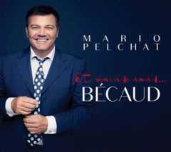 Mario Pelchat - Et Maintenant Becaud - [CD]