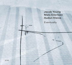 JACOB YOUNG / MATS EILERTSEN / AUDUN KLEIVE - Eventually - [CD]