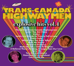 Trans-Canada Highwaymen - Explosive Hits Vol 1 - [CD]