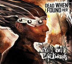 Dead When I Found Her - Eyes On Backwards - [CD]