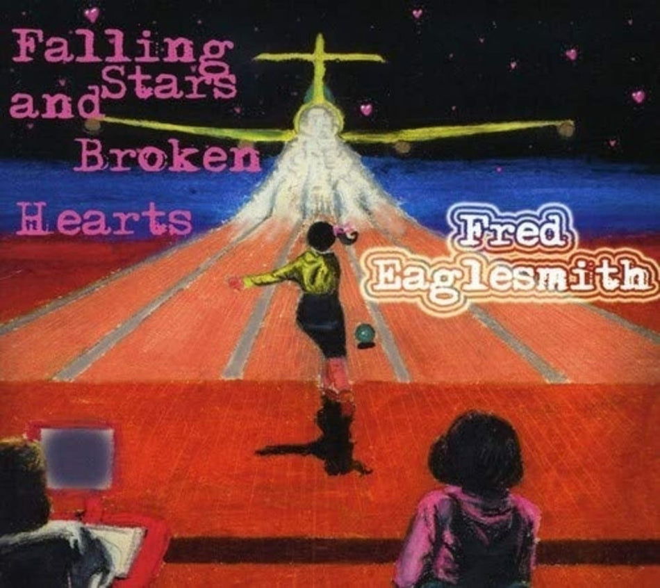Fred Eaglesmith - Falling Stars & Broken Hearts - [CD]
