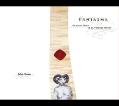 John Zorn - Fantasma - [CD]