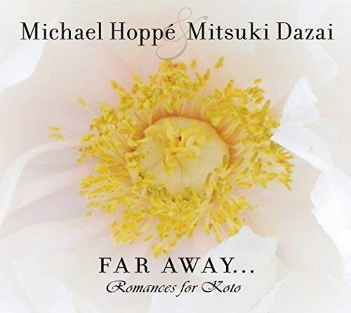 Michael Hoppe - Far Away: Romances For Koto - [CD]