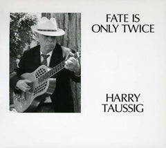 Harry Taussig - Fate Is Only Twice - [CD]
