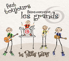Les Petites Tounes - Faut Toujours Faire Comme Les Grands - [CD]