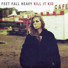 Kill It Kid - Feet Fall Heavy - [Vinyl]
