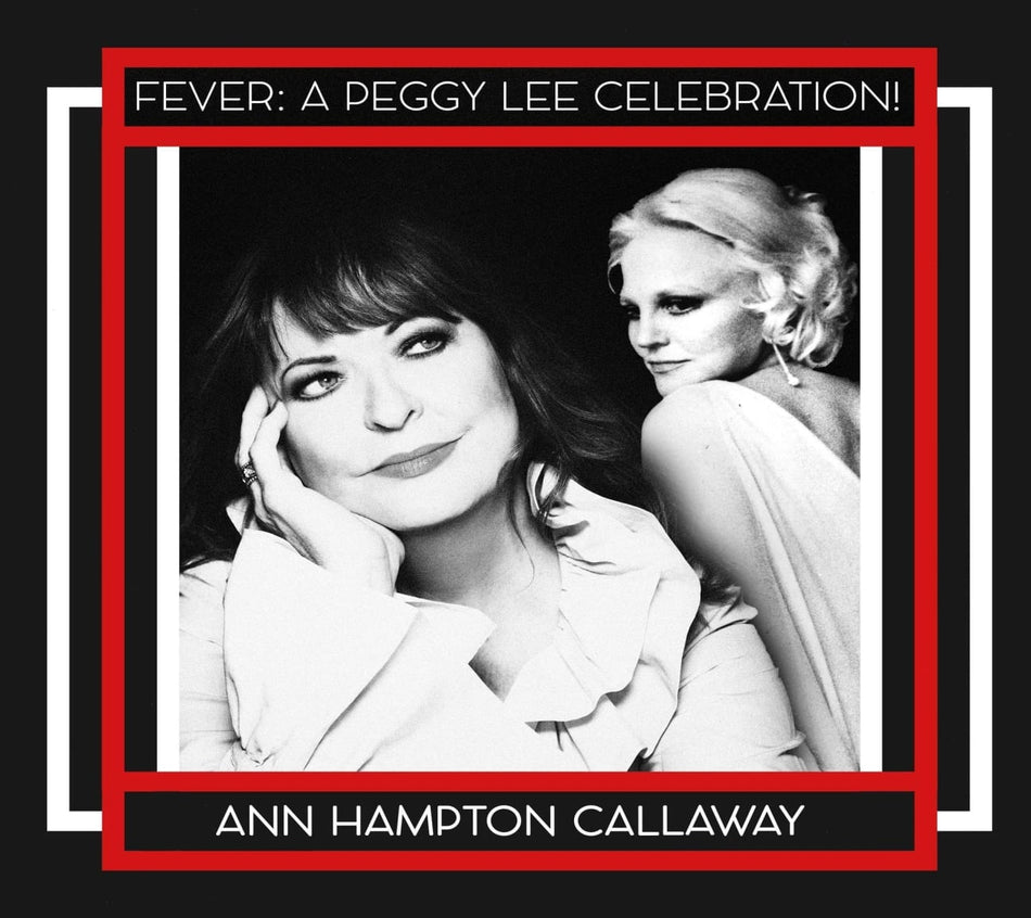 Ann Hampton Callaway - FEVER: A PEGGY LEE CELEBRATION! - [CD]
