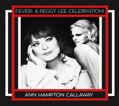 Ann Hampton Callaway - FEVER: A PEGGY LEE CELEBRATION! - [CD]
