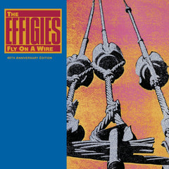 Effigies - Fly On A Wire - (Anniversary Edition, Numbered, Remastered) - [Vinyl]