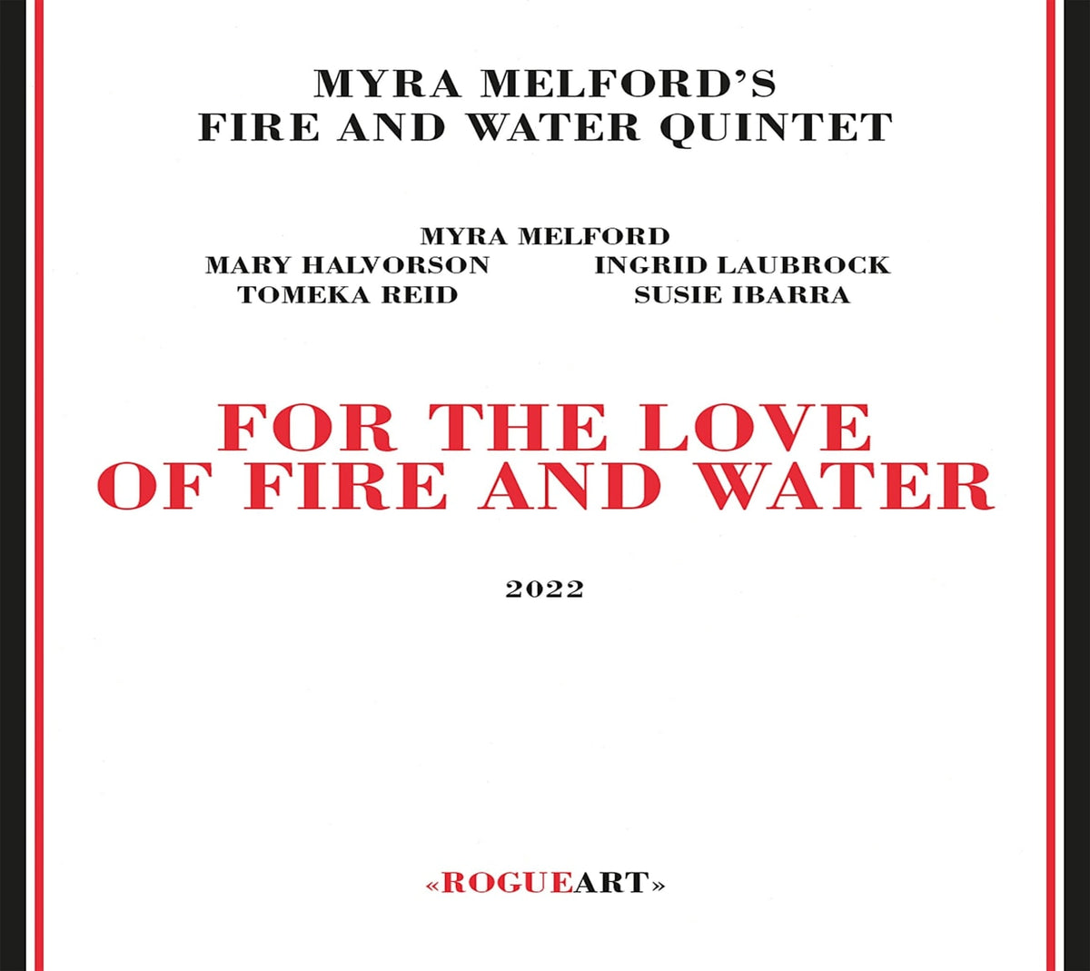 MYRA MELFORD'S FIRE / WATER QUINTET - For The Love Of Fire And Water - [CD]