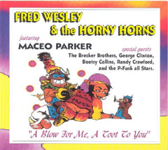 Fred Wesley & the Horny Horns - Blow For Me, A Toot To You - [CD]