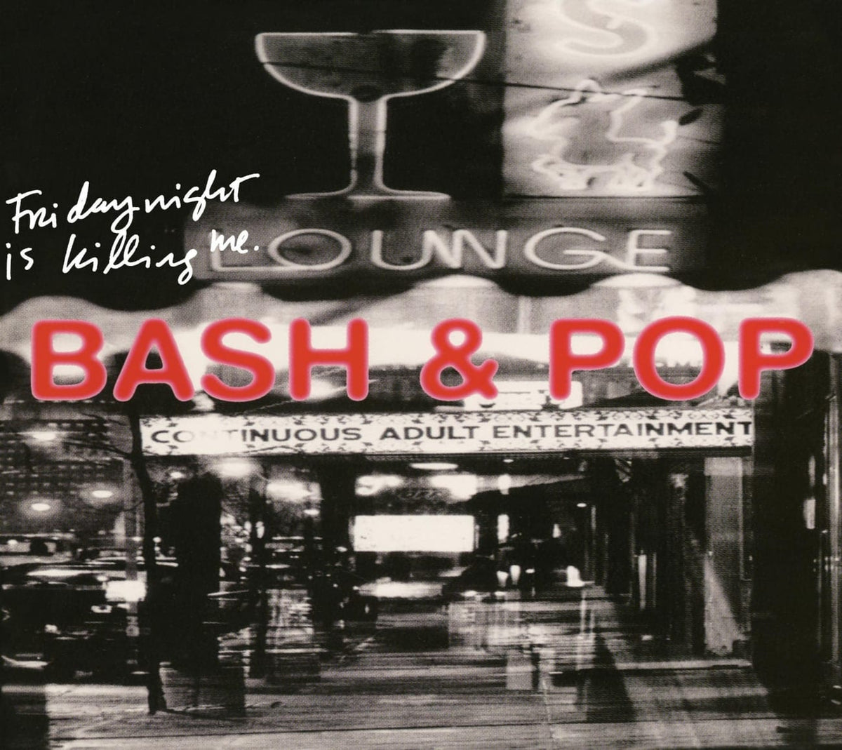 Bash & Pop - Friday Night Is Killing Me - [CD]