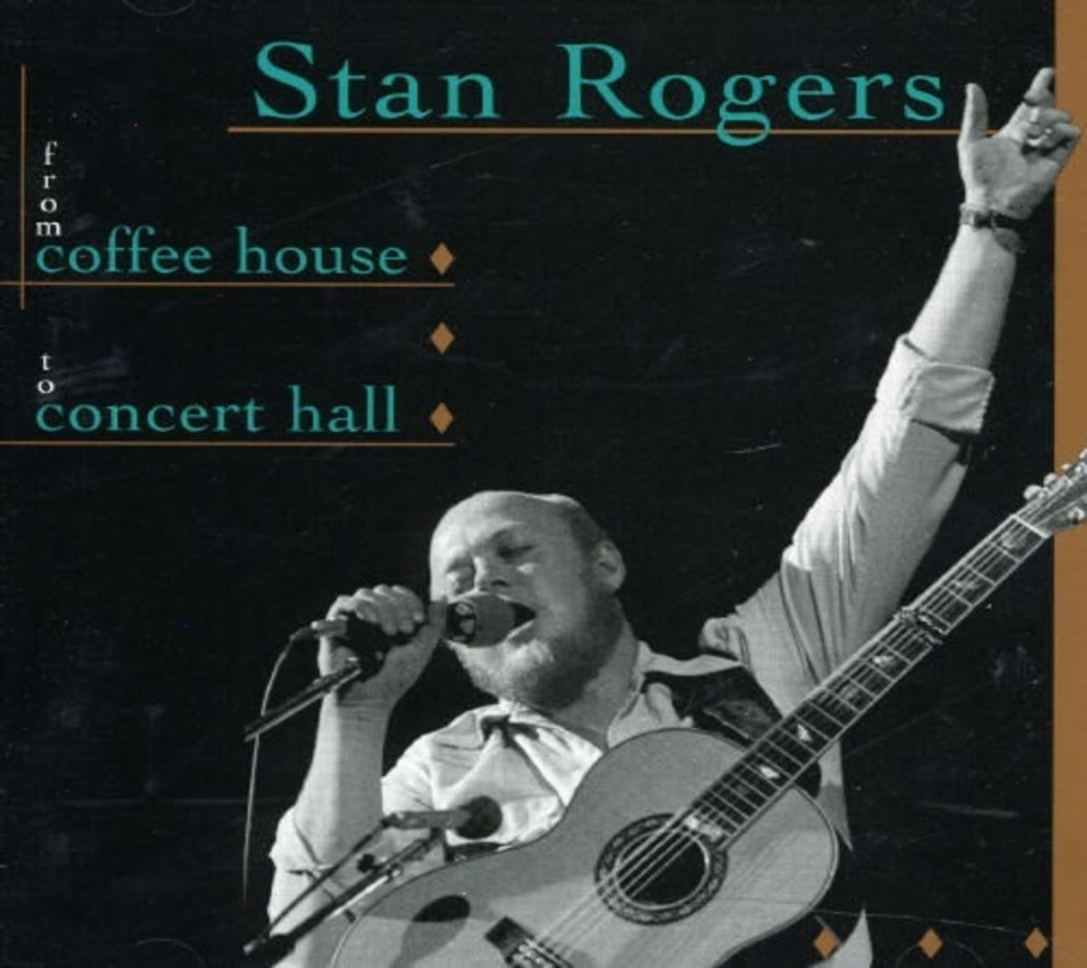 Stan Rogers - From Coffee House To Concert Hall - [CD]