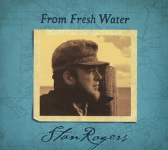 Stan Rogers - From Fresh Water - (Remastered) - [CD]