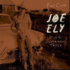 Joe Ely - The Lubbock Tapes: Full Circle - [Vinyl]