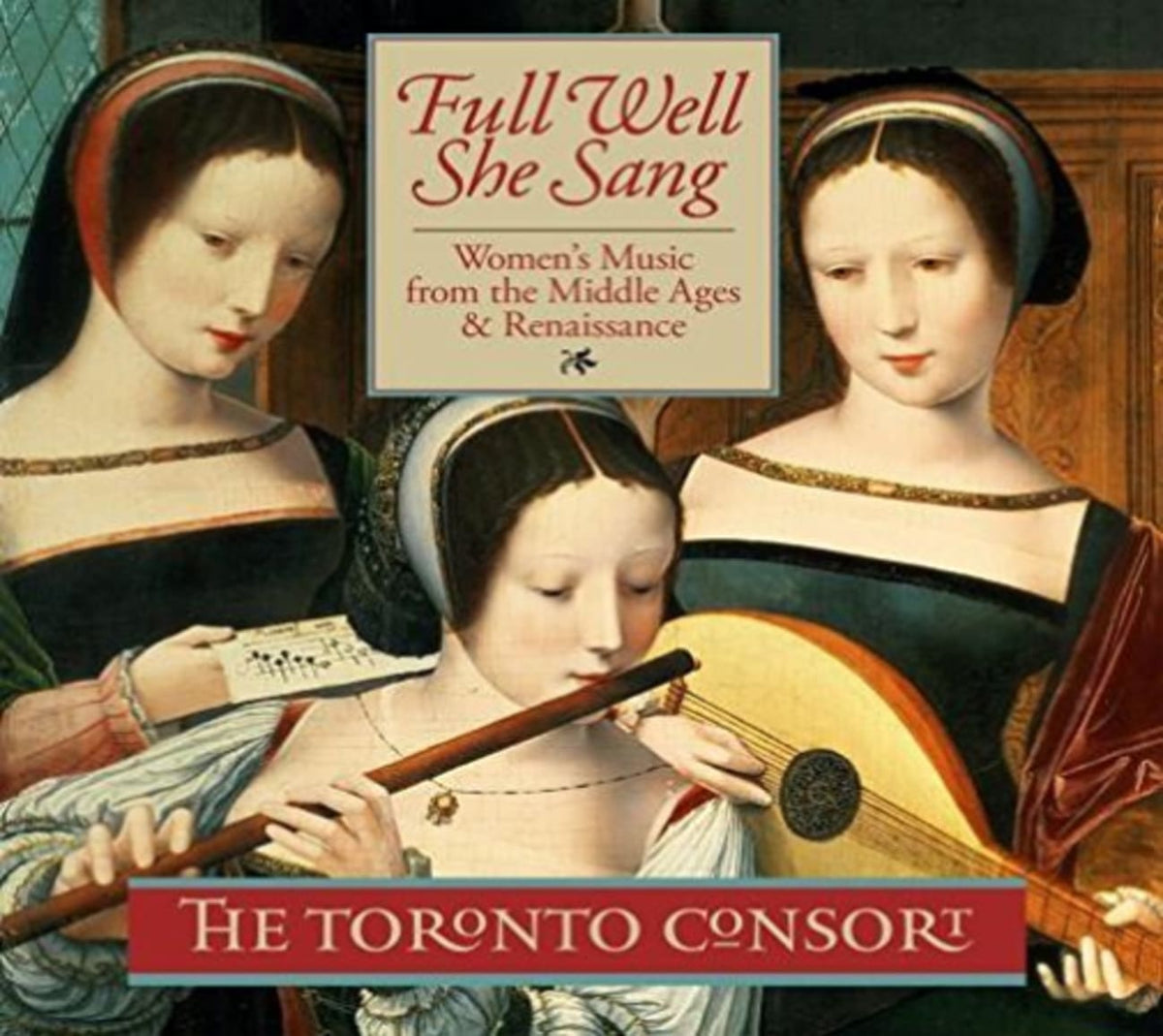 Toronto Consort - Full Well She Sang - [CD]