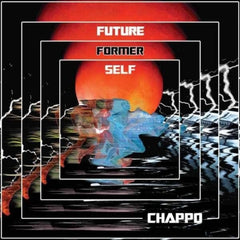 Chappo - Future Former Self - [Vinyl]