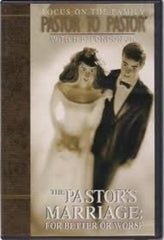 Focus on the Family Pastor to Pastor with H. B. London Jr.: the Pastor's Marriage: For Better or Worse - [DVD]