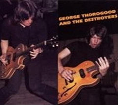 George Thorogood and - George Thorogood and the Delaware Destroyers - [CD]