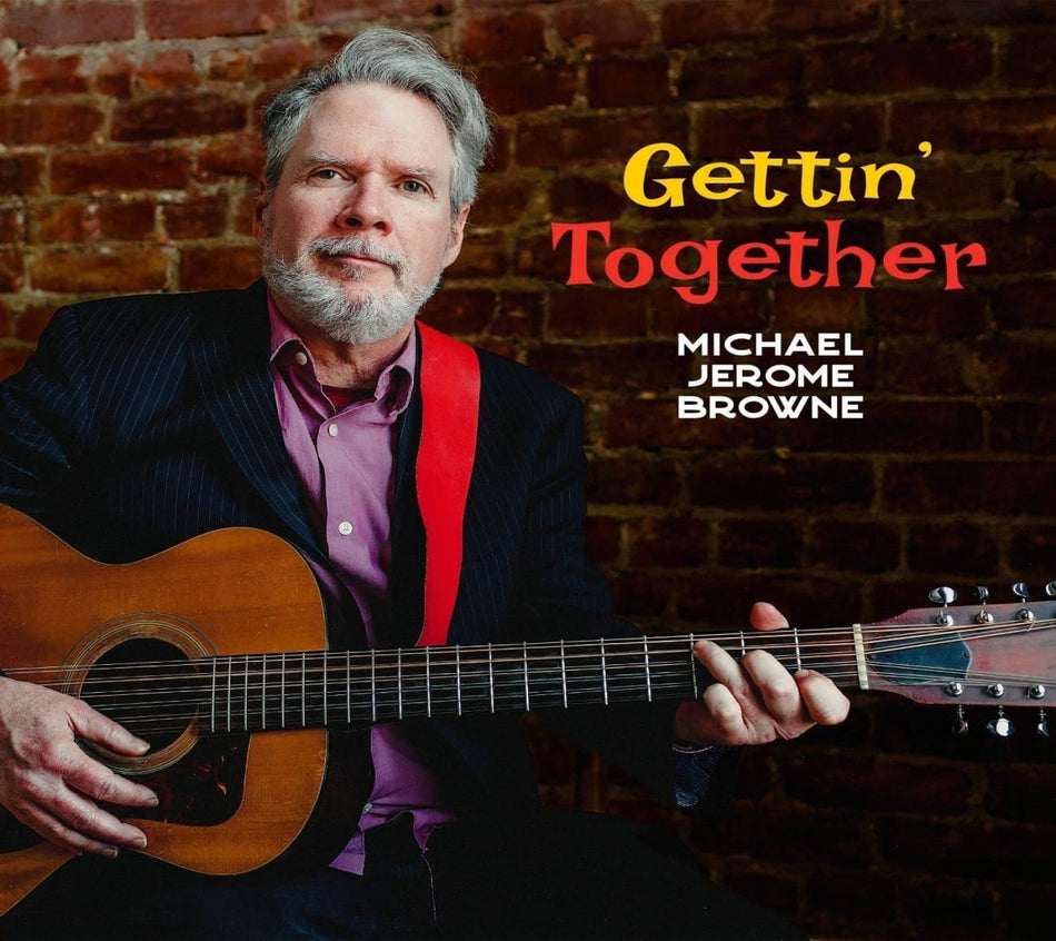 Michael Jerome Browne - Gettin' Together - [CD]