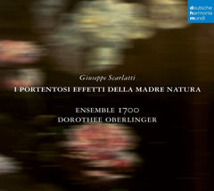 SCARLATTI / DOROTHEE OBERLINGER - Giuseppe Scarlatti: I Portentosi Effetti Della Madre Natura - [CD]