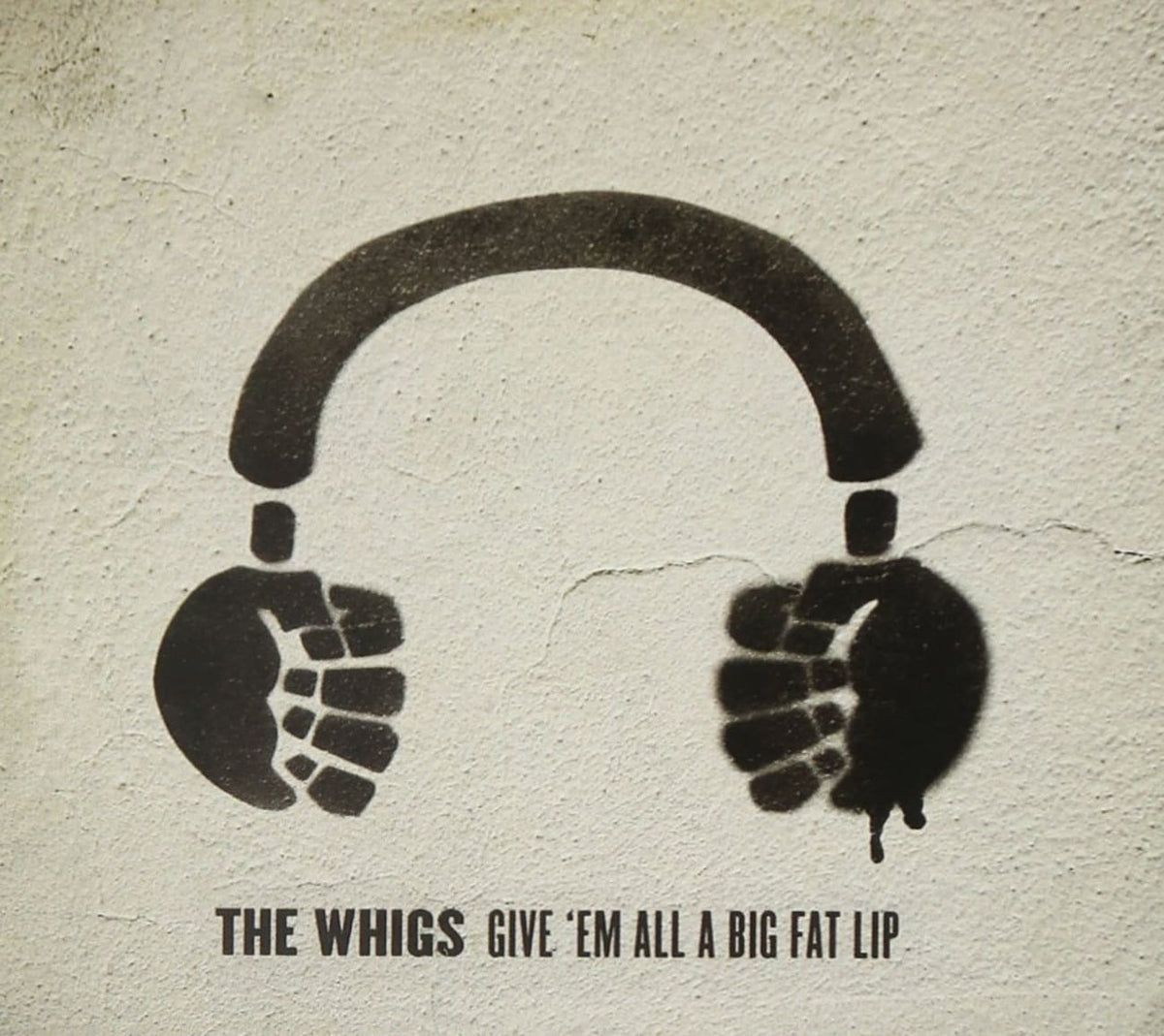 The Whigs - Give 'Em All A Big Fat Lip - [CD]