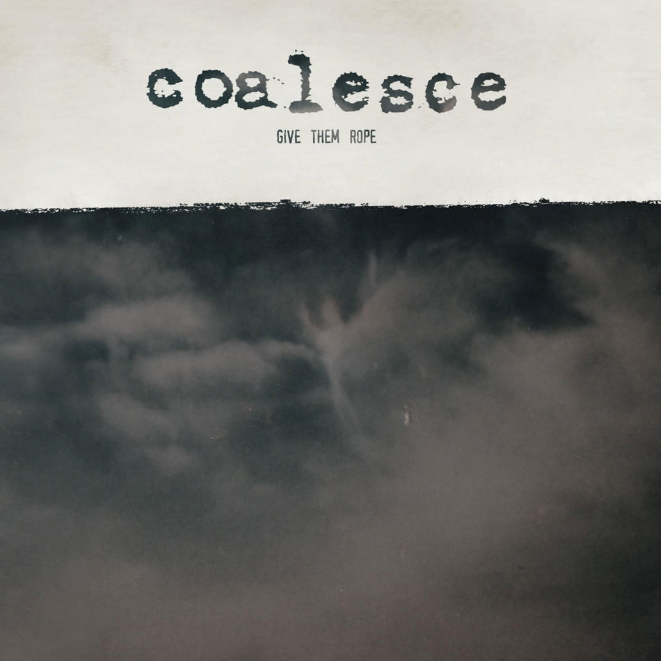 Coalesce - Give Them Rope - [Vinyl]