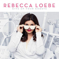 Rebecca Loebe - Give Up Your Ghosts - [Vinyl]