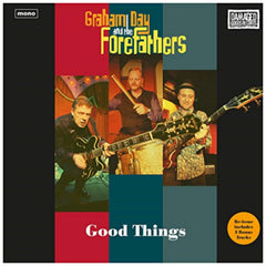 GRAHAM DAY & FOREFATHERS - Good Things - [Vinyl]
