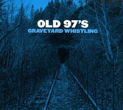Old 97's - Graveyard Whistling - [CD]