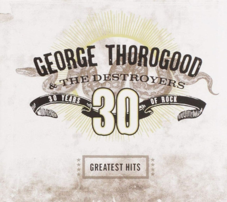 George Thorogood - Greatest Hits: 30 Years of Rock - (Remastered) - [CD]
