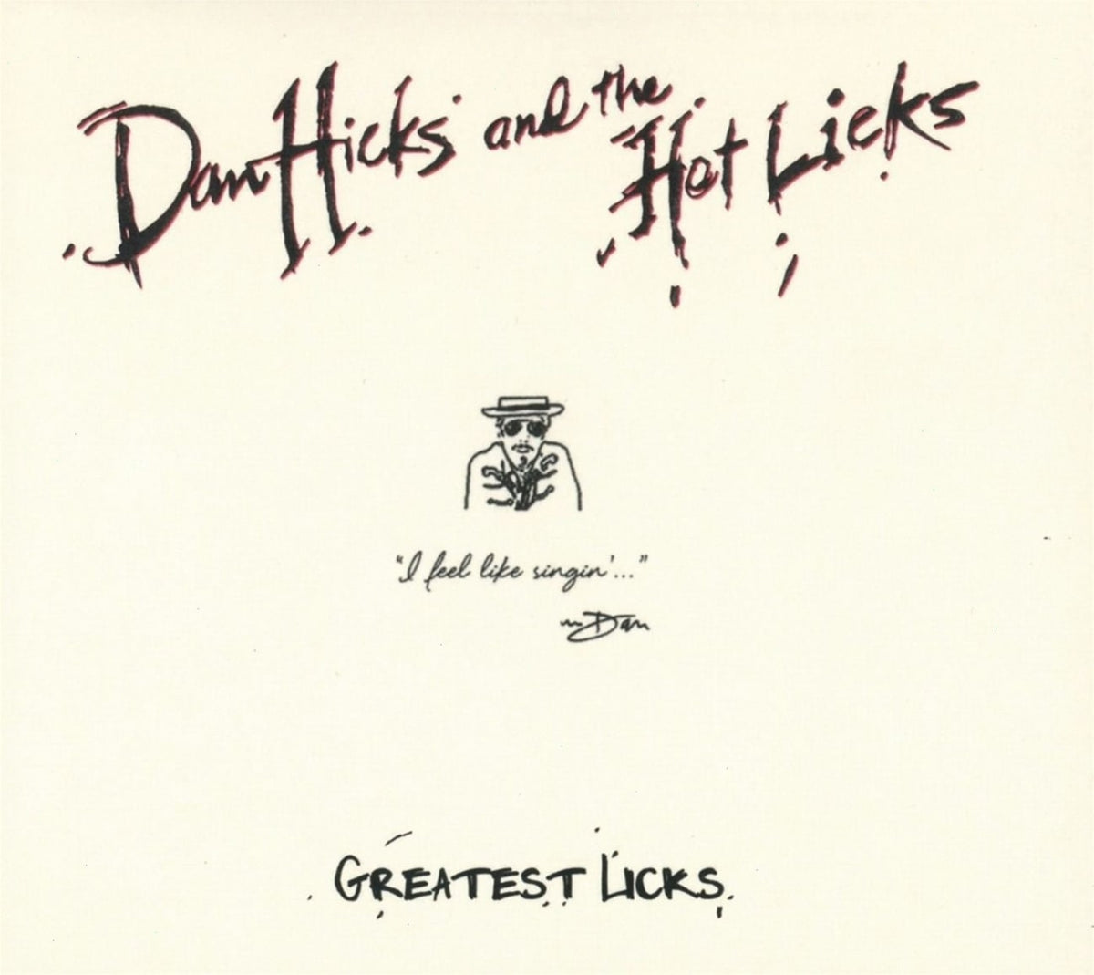 Dan Hicks & His Hot Licks - Greatest Licks - I Feel Like Singin' - [CD]