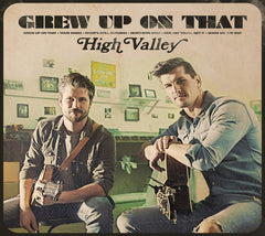 High Valley - Grew Up On That - [CD]