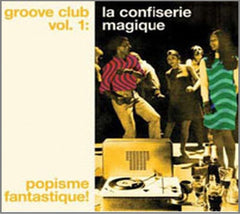 VARIOUS - GROOVE CLUB VOL. 1: LA CONFISERIE MAGIQUE - [CD]