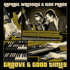 RAPHAEL WRESSNING / IGOR PRADO - Groove & Good Times - [Vinyl]