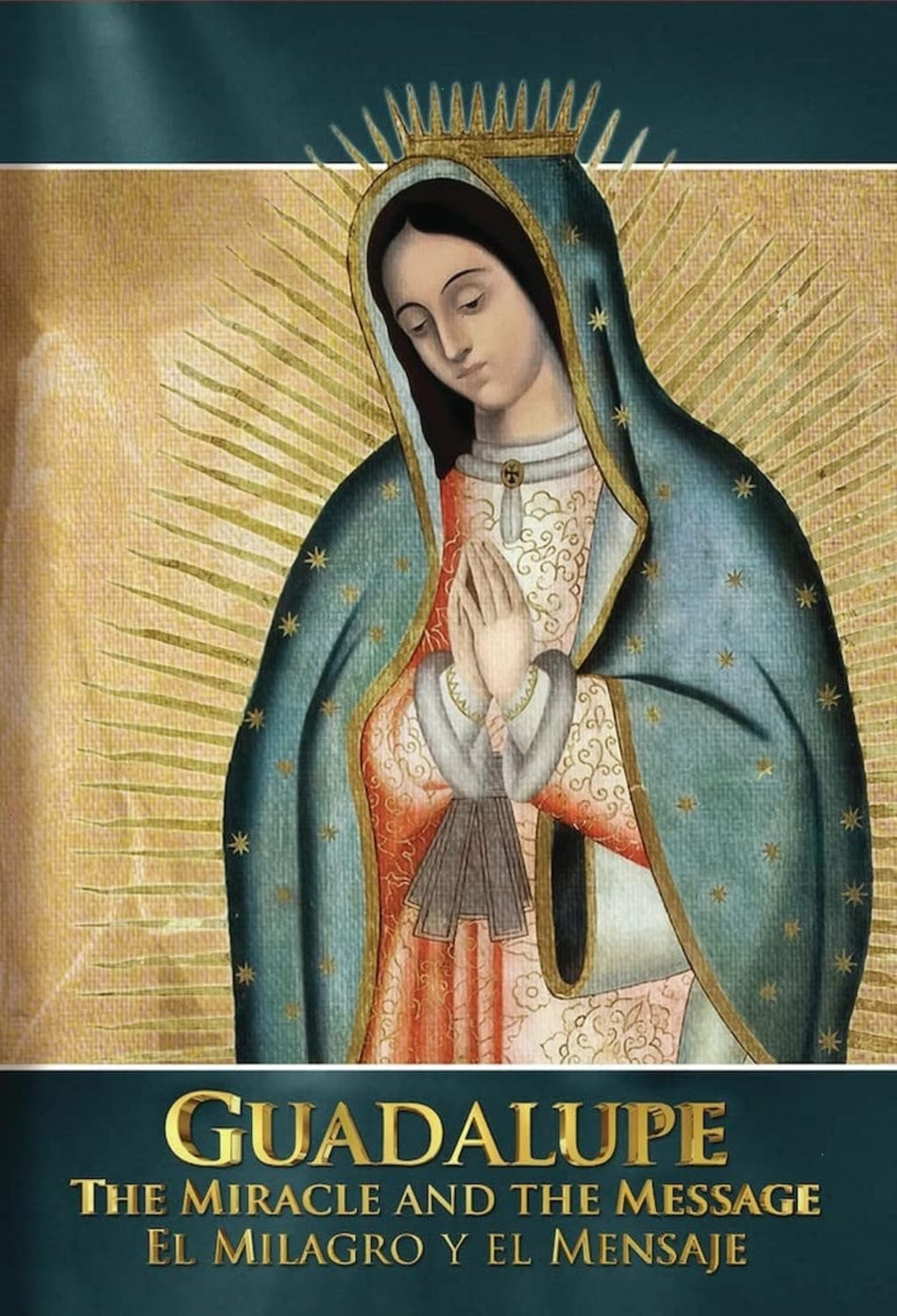 Guadalupe: The Miracle And The Message Guadalupe: El Milagro Y El Mensaje - [DVD]