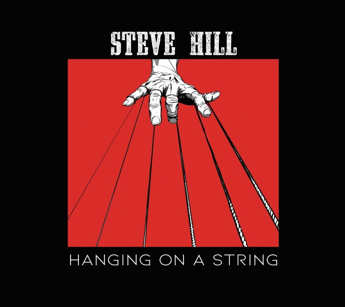 Steve Hill - Hanging on a String - [CD]