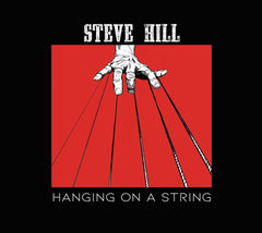 Steve Hill - Hanging on a String - [CD]
