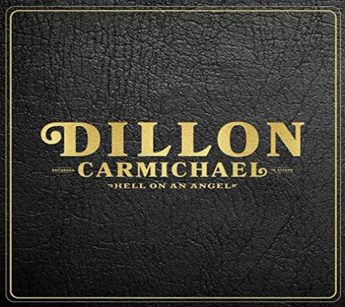 Dillon Carmichael - Hell On An Angel - [CD]