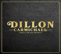Dillon Carmichael - Hell On An Angel - [CD]
