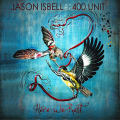 JASON ISBELL & 400 UNIT - Here We Rest - (Reissue) - [Vinyl]