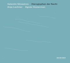 Valentin Silvestrov - Hieroglyphen Der Nacht - [CD]