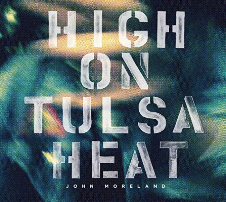 John Moreland - High on Tulsa Heat - [CD]