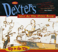Dexters - Hip to the Tip: Live at the Orbit Room - [CD]